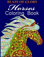 Blaze of Glory Horses Coloring Book 1988844010 Book Cover