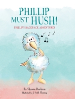 Phillip Must Hush B0F6WH1PVQ Book Cover