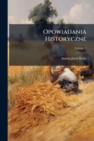 Opowiadania Historyczne, Volume 2 1149262230 Book Cover