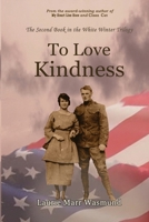 To Love Kindness 0985967552 Book Cover