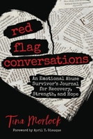 Red Flag Conversations : An Emotional Abuse Survivor's Journal for Recovery, Strength, and Hope 1647464072 Book Cover