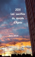 2031 Les sacrifiés du monde d'Après 2322396494 Book Cover
