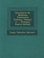 Diccionario De Medicina Veterinaria Pr�ctica, Volume 2 1021845698 Book Cover
