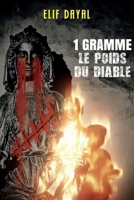 1 Gramme, Le Poids Du Diable (French Edition) B0CW2T4674 Book Cover