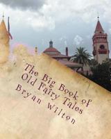 The Big Book of Old Fairy Tales 1500565873 Book Cover