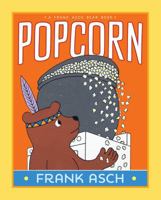 Popcorn: A Frank Asch Bear Story