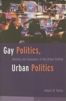 Gay Politics, Urban Politics 0231096631 Book Cover