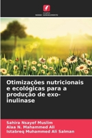 Otimizações nutricionais e ecológicas para a produção de exo-inulinase 6206712834 Book Cover