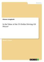 Is the Value of the US Dollar Driving Oil Prices? 3668434565 Book Cover