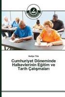 Cumhuriyet Doneminde Halkevlerinin E Itim Ve Tarih Cal Malar 3639810007 Book Cover