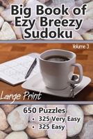 Big Book of Ezy Breezy Sudoku - Vol 3: Large Print Relaxing Sudoku perfect to put your feet up with and get your Sudoku fix in. B08NDT3DCK Book Cover