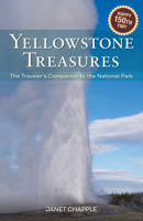 Yellowstone Treasures: The Traveler's Companion to the National Park 0970687311 Book Cover