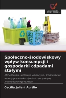 Spoleczno-srodowiskowy wplyw konsumpcji i gospodarki odpadami stalymi (Polish Edition) 6208539668 Book Cover