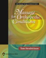 Massage for Orthopedic Conditions (Lww Massage Therapy & Bodywork Series) 078172287X Book Cover