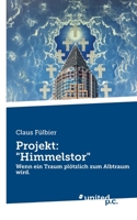 Projekt: Himmelstor: Wenn ein Traum plötzlich zum Albtraum wird. 371035417X Book Cover