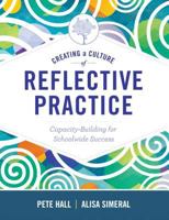 Creating a Culture of Reflective Practice: Building Capacity for Schoolwide Success 1416624449 Book Cover