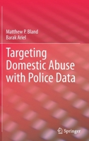 Targeting Domestic Abuse with Police Data 3030548422 Book Cover