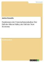 Funktionen der Unternehmenskultur. Der Fall des Silicon Valley, der Fall der New Economy 3668800480 Book Cover