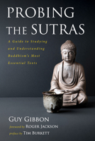 Probing the Sutras: A Guide to Studying and Understanding Buddhism's Most Essential Texts 1666718815 Book Cover