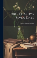 Robert Hardy's Seven Days: A Dream and Its Consequences 1589190807 Book Cover