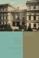Armenians in Turkey After World War II: An Archival Reader of USSR Consular Documents 0755646363 Book Cover