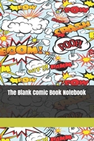 The Blank Comic Book Notebook: Original Design - Create Your Own Comic Book Strip, Variety of Templates For Comic Book Drawing -[Classic] 1673883028 Book Cover