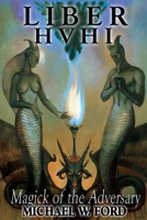 Liber HVHI: The Magick of the Adversary B0C9SB8NW9 Book Cover
