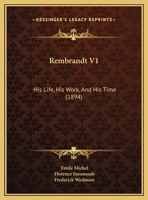 Rembrandt V1: His Life, His Work, And His Time 1166203522 Book Cover