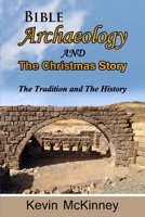 Bible Archaeology -and- The Christmas Story: Tradition vs. Fact B08W3K8PBT Book Cover