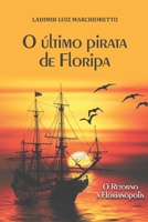 O último pirata de Floripa: O retorno a Florianópolis (Portuguese Edition) 1093442778 Book Cover