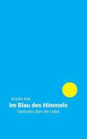 Im Blau des Himmels: Gedichte über die Liebe 3746078210 Book Cover