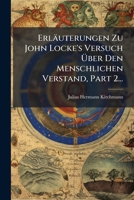 Erlauterungen Part 2: Zu John Locke's Versuch Uber Den Menschlichen Verstand (1874) 1278972498 Book Cover
