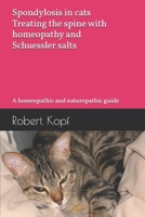 Spondylosis in cats - Treating the spine with homeopathy and Schuessler salts: A homeopathic and naturopathic guide B0G7Z8JT32 Book Cover