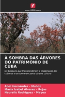 À Sombra Das Árvores Do Património de Cuba (Portuguese Edition) 6209862381 Book Cover