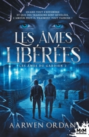 Les âmes libérées: Les âmes du gardien, T2 (French Edition) B0BKKQBPTL Book Cover