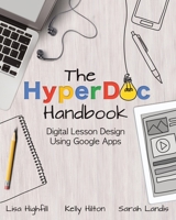The HyperDoc Handbook: Digital Lesson Design Using Google Apps 1945167009 Book Cover