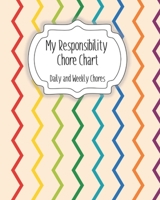 My Responsibility Chore Chart: Daily and Weekly Chores for Children B084P1NMHL Book Cover