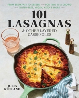 101 Lasagnas & Other Layered Casseroles 1982163216 Book Cover