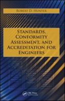 Standards, Conformity Assessment, and Accreditation for Engineers 1439800944 Book Cover