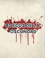 80 ecos de la Oscuridad (Spanish Edition) B0FQ365JWP Book Cover