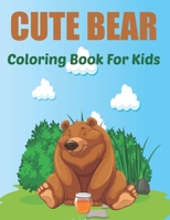 Cute Bear Coloring Book for Kids: A Kids Coloring Book Featuring Adorable Bear Full of Holiday Fun and Christmas Gift. Vol-1 B095GPCP1M Book Cover