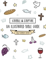 Scribble and Scripture: New Testament Made Simple B0D9DJ1XWF Book Cover