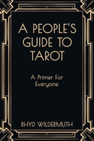 A People's Guide to Tarot: A Primer For Everyone 9998771994 Book Cover