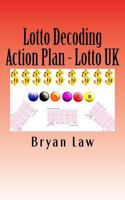 Lotto Decoding: Action Plan - Lotto UK 1523983876 Book Cover