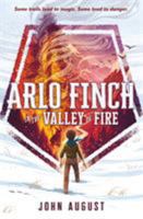 Arlo Finch in the Valley of Fire 1250294258 Book Cover