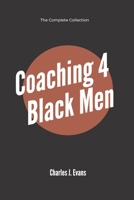 Coaching 4 Black Men: The Complete Collection B08W9Y2KV6 Book Cover