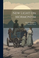New Light on Mormonism 1022182110 Book Cover