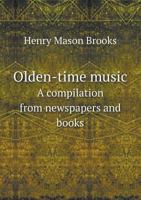 Olden-Time Music a Compilation from Newspapers and Books 5518591233 Book Cover