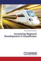 Increasing Regional Development in Kazakhstan 3659580449 Book Cover