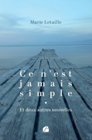 Ce n'est jamais simple: et deux autres nouvelles (French Edition) B0CHL7DJDW Book Cover